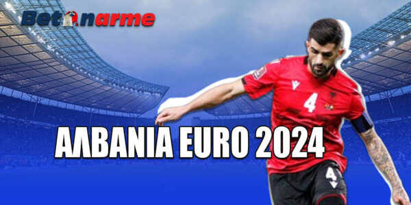 Euro 2024 Αλβανία: Πρόγραμμα – Διασταυρώσεις – Αποδόσεις